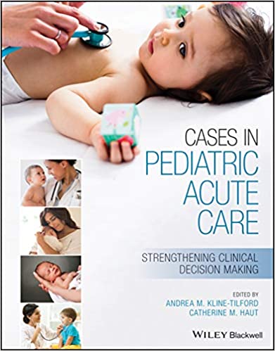 Cases in Pediatric Acute Care Strengthening Clinical Decision Making 1st Edition.jpg, 30.5 KB